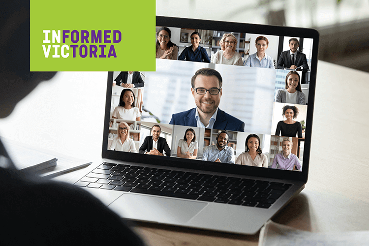 Informed Victoria Video Conference